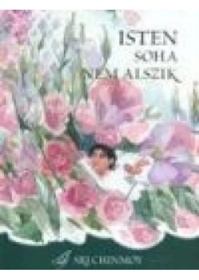 ISTEN SOHA NEM ALSZIK
