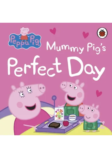Peppa Pig: Mummy Pig’s Perfect Day