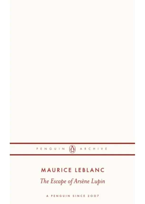 Maurice Leblanc - The Escape of Arsene Lupin
