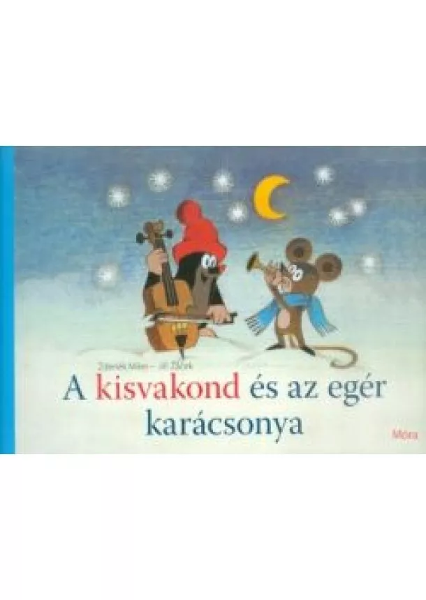 Zdenek Miler - A KISVAKOND ÉS AZ EGÉR KARÁCSONYA /LEPORELLÓ §K