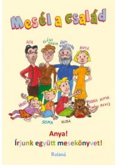 Mesél a család - Anya! Írjunk együtt mesekönyvet!