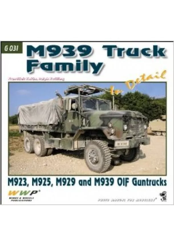 František Kořán, Ralph Zwilling - M939 Truck Family In Detail