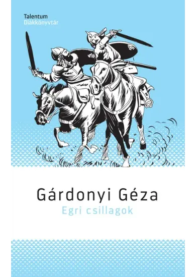 Egri csillagok - Talentum Diákkönyvtár (új kiadás)