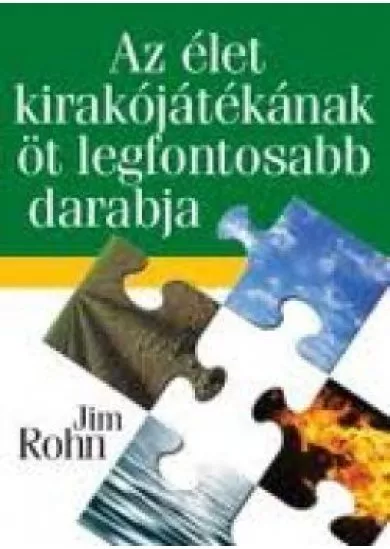 Az élet kirákójátékának öt legfontosabb darabja