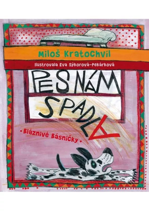 Miloš Kratochvíl - Pes nám spadla