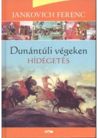 Hídégetés /Dunántúli végeken III.