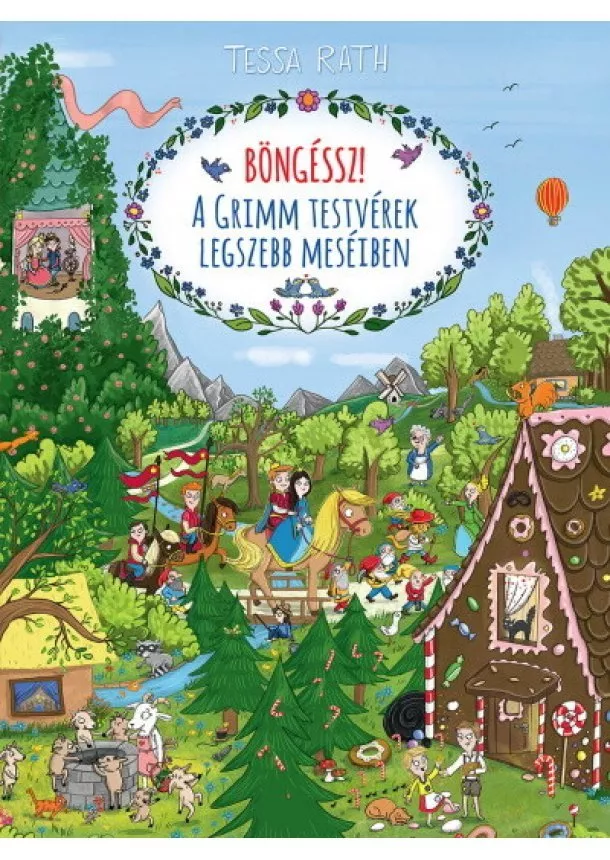 Tessa Rath - Böngéssz! - A Grimm testvérek legszebb meséiben