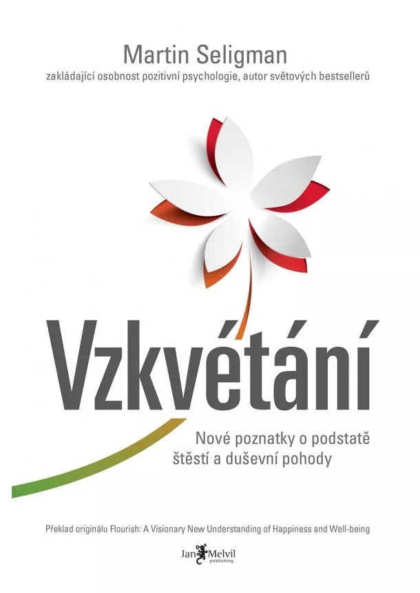 Martin Seligman - Vzkvétání - Nové poznatky o podstatě štěstí a duševní pohody