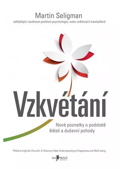 Vzkvétání - Nové poznatky o podstatě štěstí a duševní pohody
