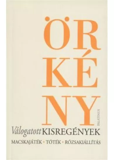 VÁLOGATOTT KISREGÉNYEK /MACSKAJÁTÉK-TÓTÉK-RÓZSAKIÁLLÍTÁS