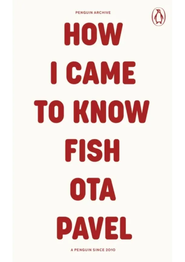 Ota Pavel - How I Came to Know Fish