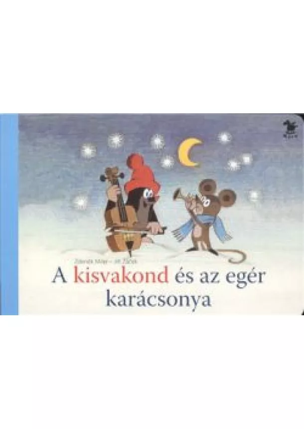 ZDENEK MILER-JIRI ZACEK - A KISVAKOND ÉS AZ EGÉR KARÁCSONYA