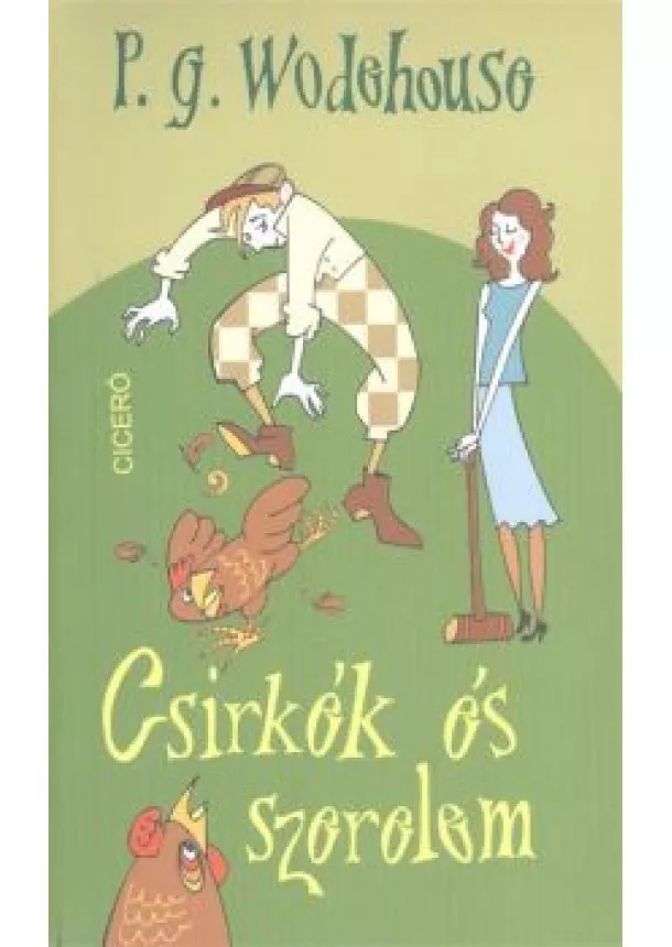 P. G. Wodehouse - Csirkék és szerelem
