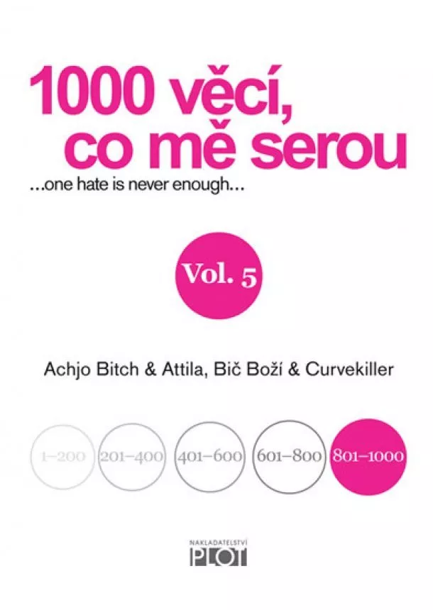 Achjo Bitch, Attila Bič Boží, Curvekiller - 1000 věcí, co mě serou - díl V.