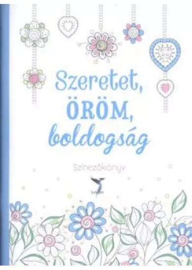 SZERETET, ÖRÖM, BOLDOGSÁG