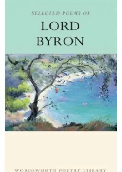 The Selected Poems of Lord Byron