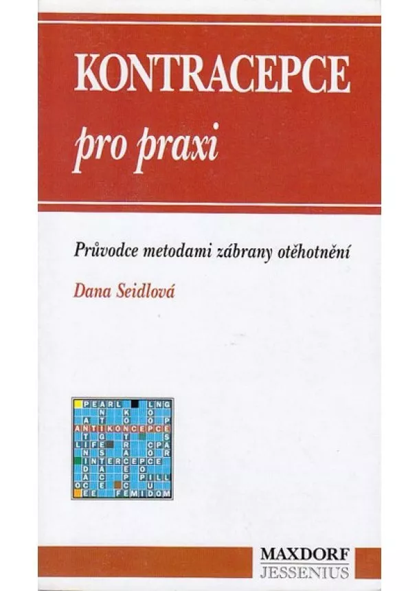 Dana Seidlová - Kontracepce pro praxi - Průvodce metodami zábrany otěhotnění