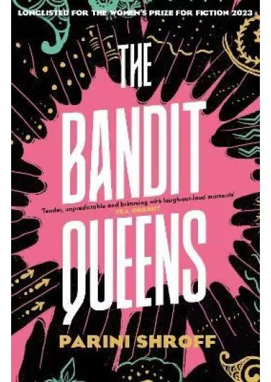 The Bandit Queens: Longlisted for the Women´s Prize for Fiction 2023