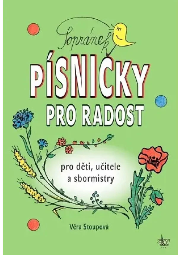 Věra Stoupová - Sopránek Písničky pro radost - pro děti, učitele a sbormistry