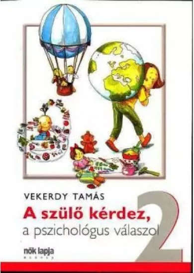 A szülő kérdez, a pszichológus válaszol 2.