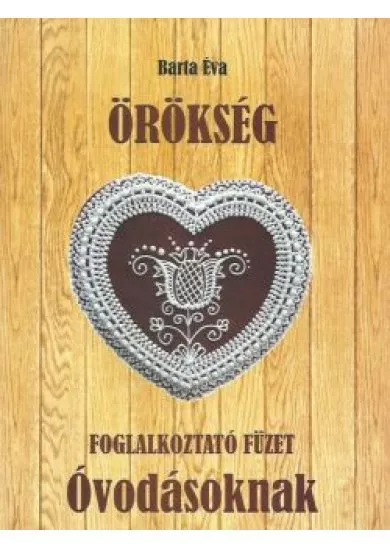 Örökség - foglalkoztatófüzet óvodásoknak