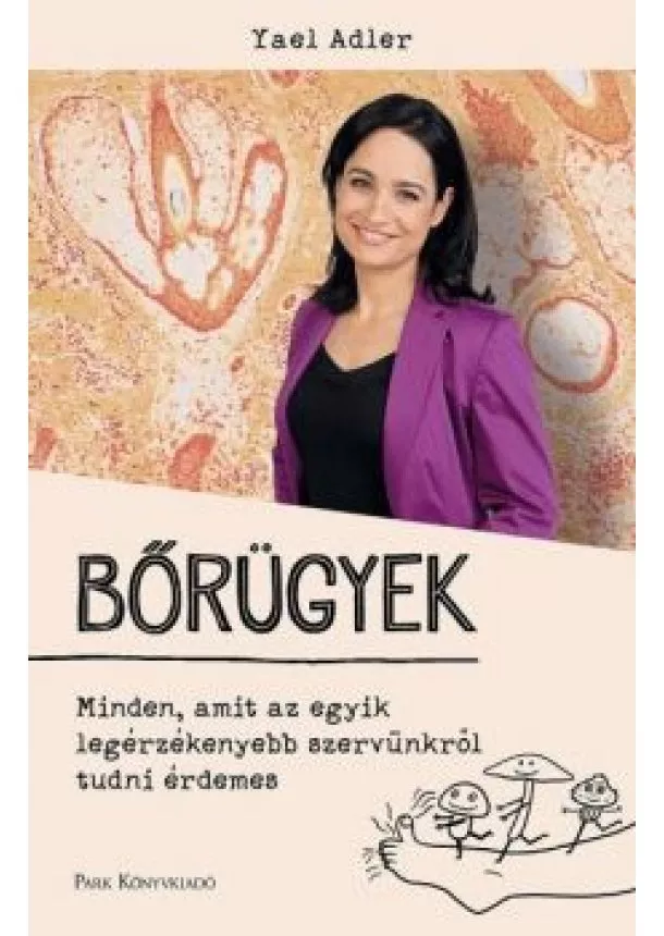 Dr. Yael Adler - Bőrügyek /minden, amit az egyik leérzékenyebb szervünkről tudni érdemes