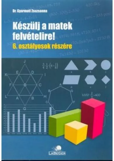 Készülj a matek felvételire! 6. osztályosok részére