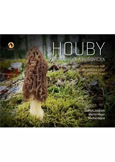 Houby Berounska a Hořovicka - Za tajemstvím hub od Křivoklátska a Brd až po Český kras