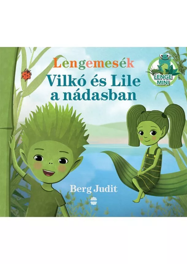 Berg Judit - Lengemesék - Vilkó és Lile a nádasban - Lenge mini (új kiadás)