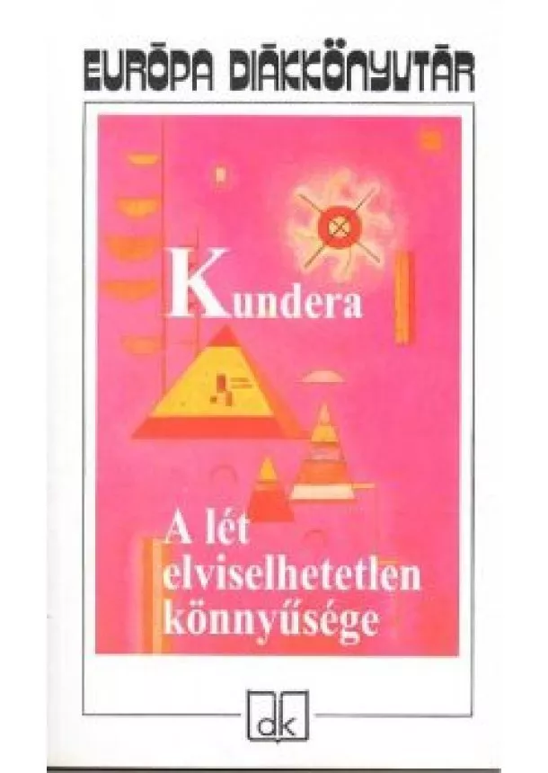 MILAN KUNDERA - A LÉT ELVISELHETETLEN KÖNNYŰSÉGE