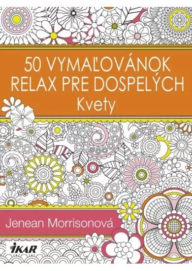 50 vymaľovánok –  Relax pre dospelých – Kvety