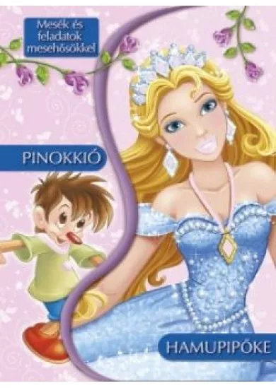 Pinokkió - Hamupipőke - Mesék és feladatok mesehősökkel
