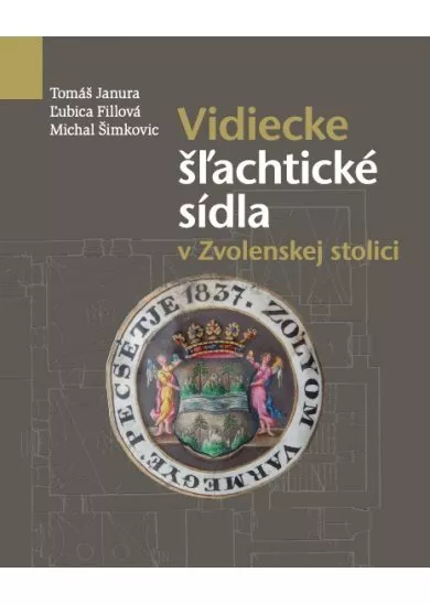 Vidiecke šľachtické sídla v Zvolenskej stolici