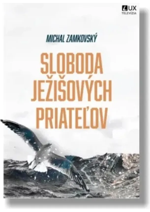 Michal Zamkovský - Sloboda Ježišových priateľov
