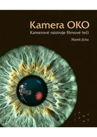 Kamera OKO - Kamerové nástroje filmové řeči