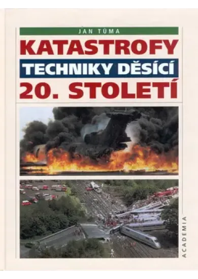 Katastrofy techniky děsící 20. století