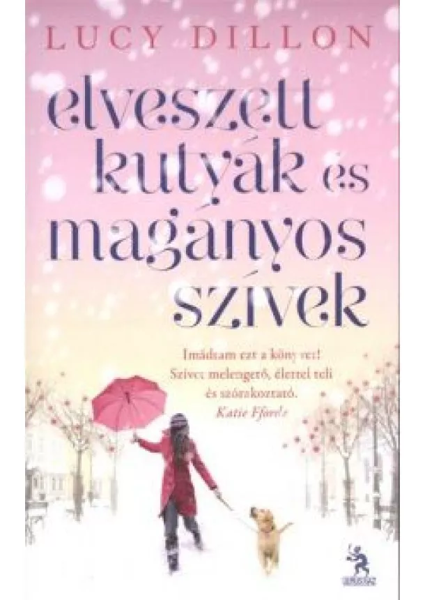 Lucy Dillon - ELVESZETT KUTYÁK ÉS MAGÁNYOS SZÍVEK