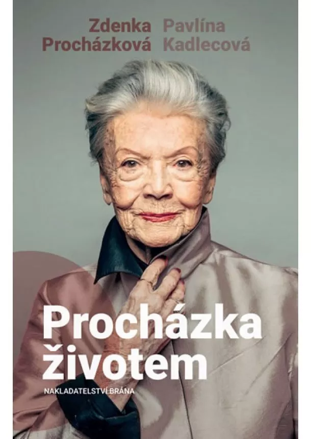 Pavlína Kadlecová, Zdenka Procházková - Procházka životem