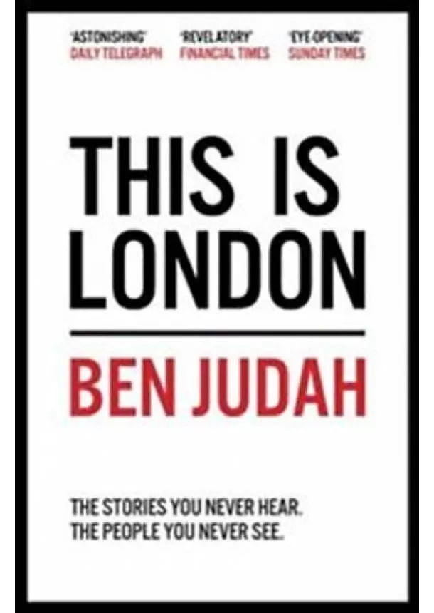 Ben Judah - This is London: Life and Death in the World City