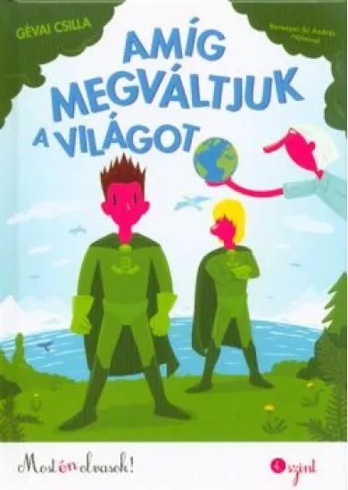 Amíg megváltjuk a világot /Most én olvasok! 4. szint