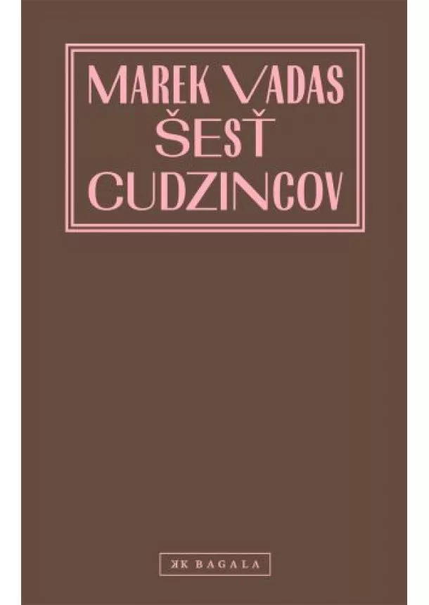 Marek Vadas - Šesť cudzincov