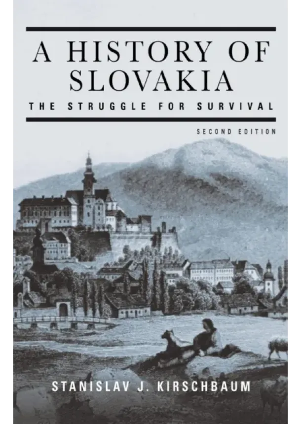 Stanislav J. Kirschbaum - A History of Slovakia