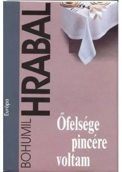 ŐFELSÉGE PINCÉRE VOLTAM