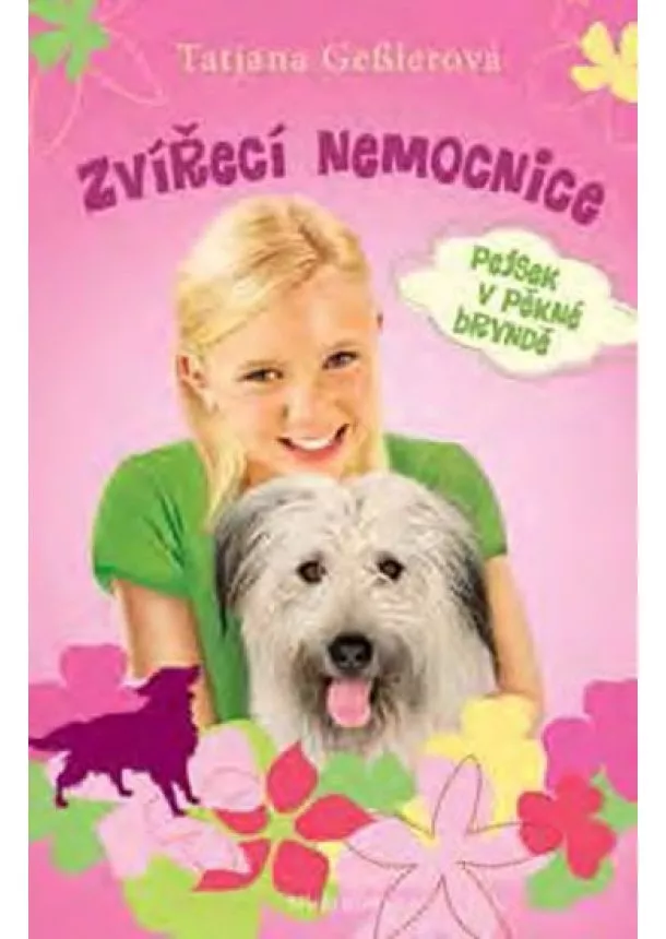 Tatjana Gesler - Zvířecí nemocnice 7: Pejsek v pěkné bryndě