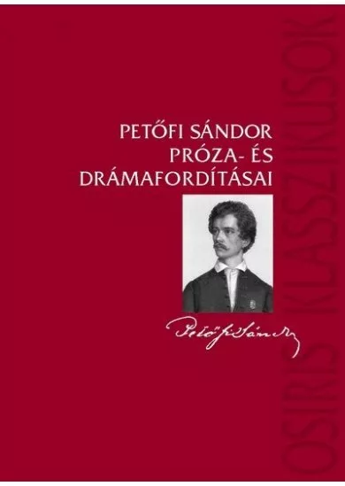 Petőfi Sándor próza- és drámafordításai - Osiris klasszikusok