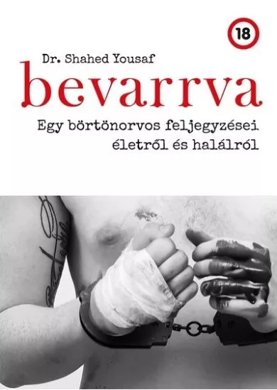 Bevarrva - Egy börtönorvos feljegyzései életről és halálról