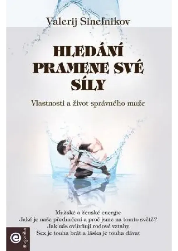 Valerij Sineľnikov - Hledání pramene své síly - Vlastnosti a život správneho muže
