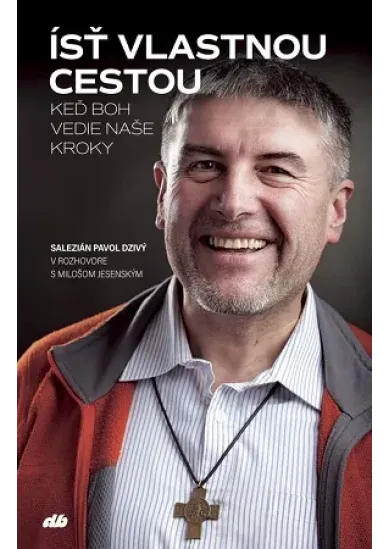 Ísť vlastnou cestou - Keď Boh vedie naše kroky