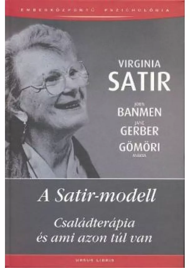 Virgina Satir - A Satir-modell - Családterápia és ami azon túl van