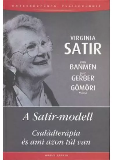 A Satir-modell - Családterápia és ami azon túl van
